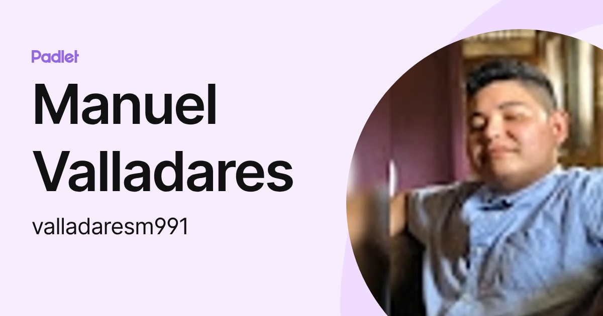 Manuel Valladares (valladaresm991) profile | Padlet