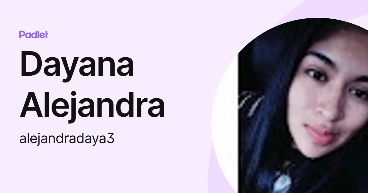 Dayana Alejandra (alejandradaya3) profile | Padlet