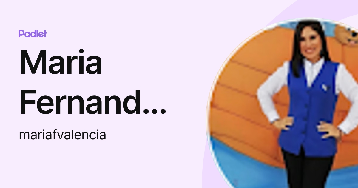 Maria Fernanda Valencia Alava (mariafvalencia) profile | Padlet