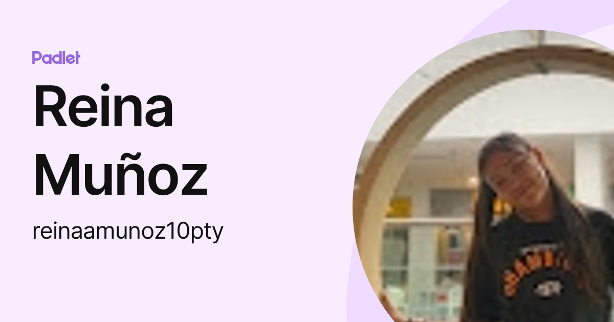Reina Muñoz (reinaamunoz10pty) profile | Padlet