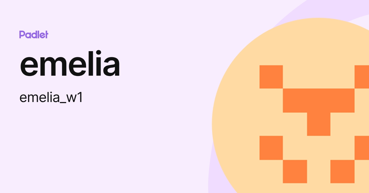 emelia (emelia_w1) profile | Padlet