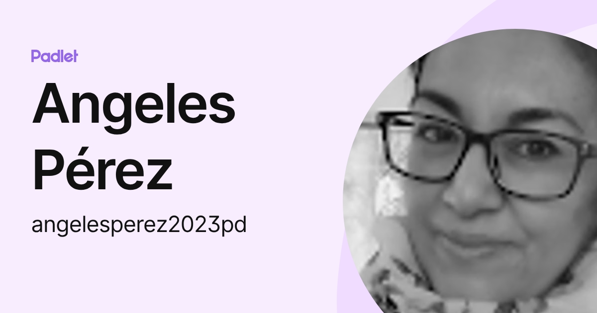 Angeles Pérez (angelesperez2023pd) profile | Padlet