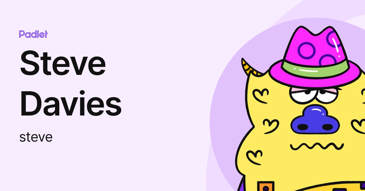 Steve Davies (steve) profile | Padlet