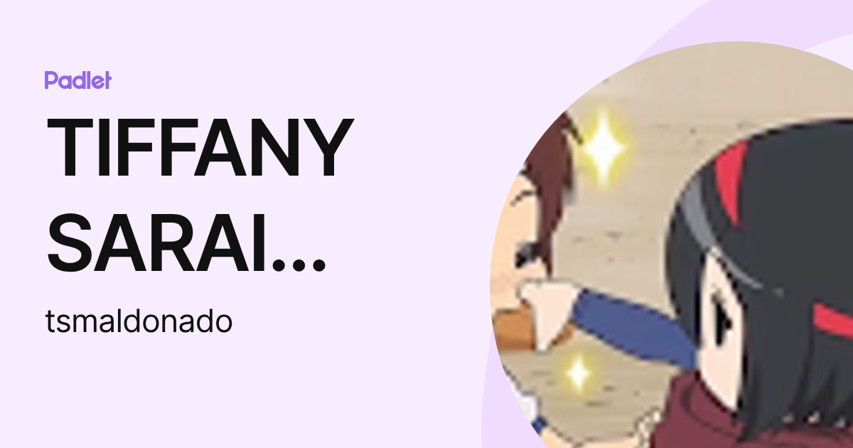TIFFANY SARAI MALDONADO BARRERA (tsmaldonado) profile | Padlet