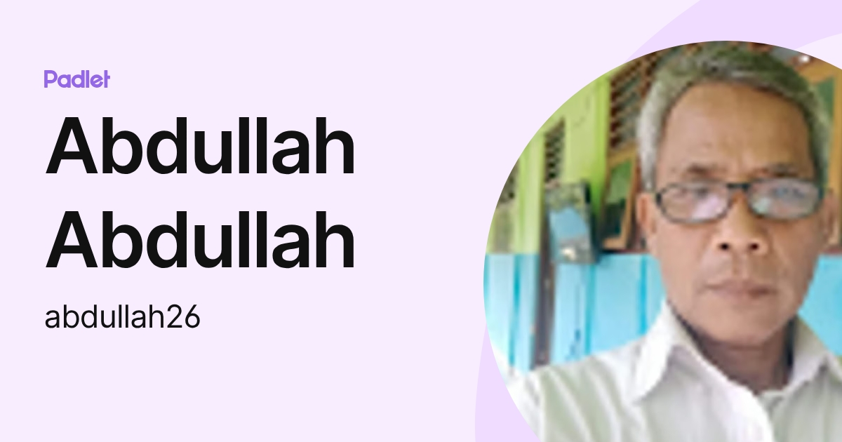 Abdullah Abdullah (abdullah26) profile | Padlet