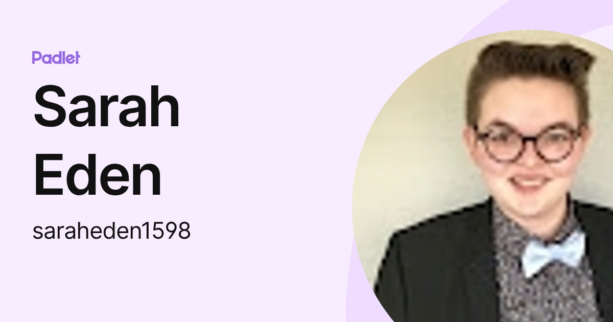 Sarah Eden (saraheden1598) profile | Padlet