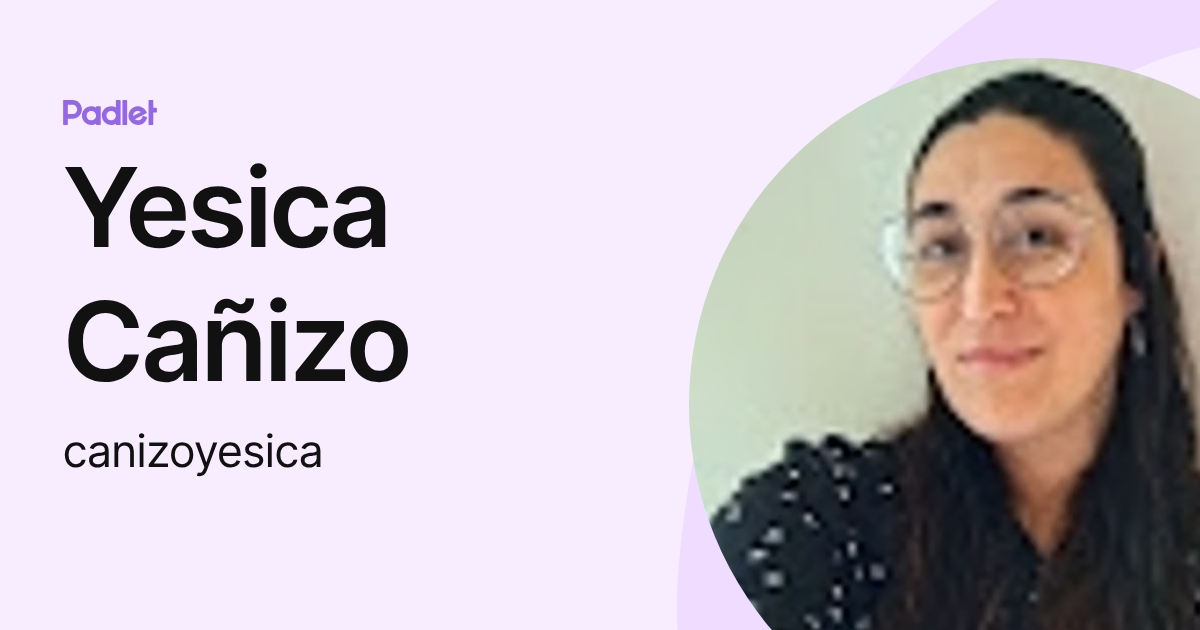 Yesica Cañizo (canizoyesica) profile | Padlet