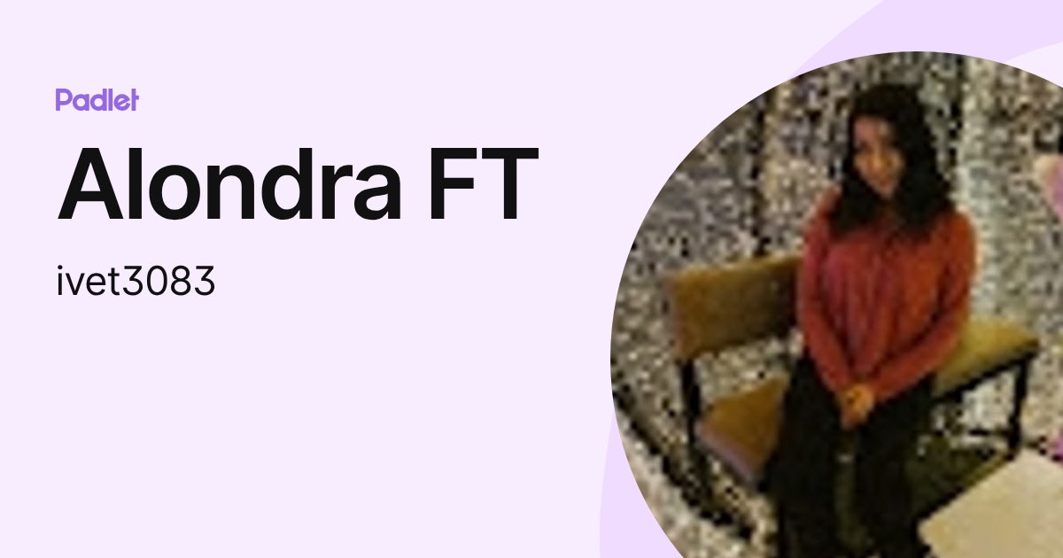 Alondra FT (ivet3083) profile | Padlet