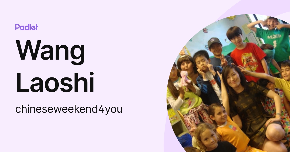 Wang Laoshi (chineseweekend4you) profile | Padlet