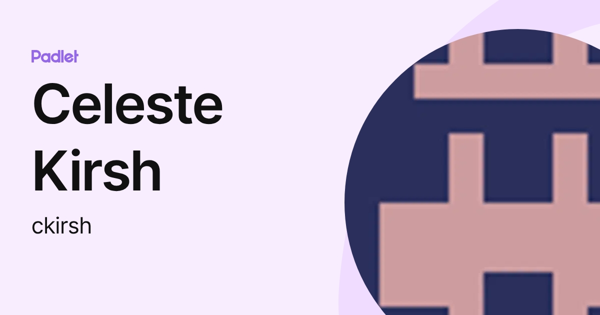 Celeste Kirsh (ckirsh) profile | Padlet