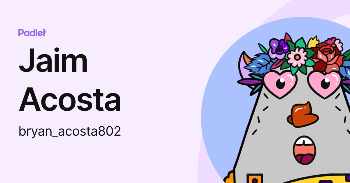 Jaim Acosta (bryan_acosta802) profile | Padlet