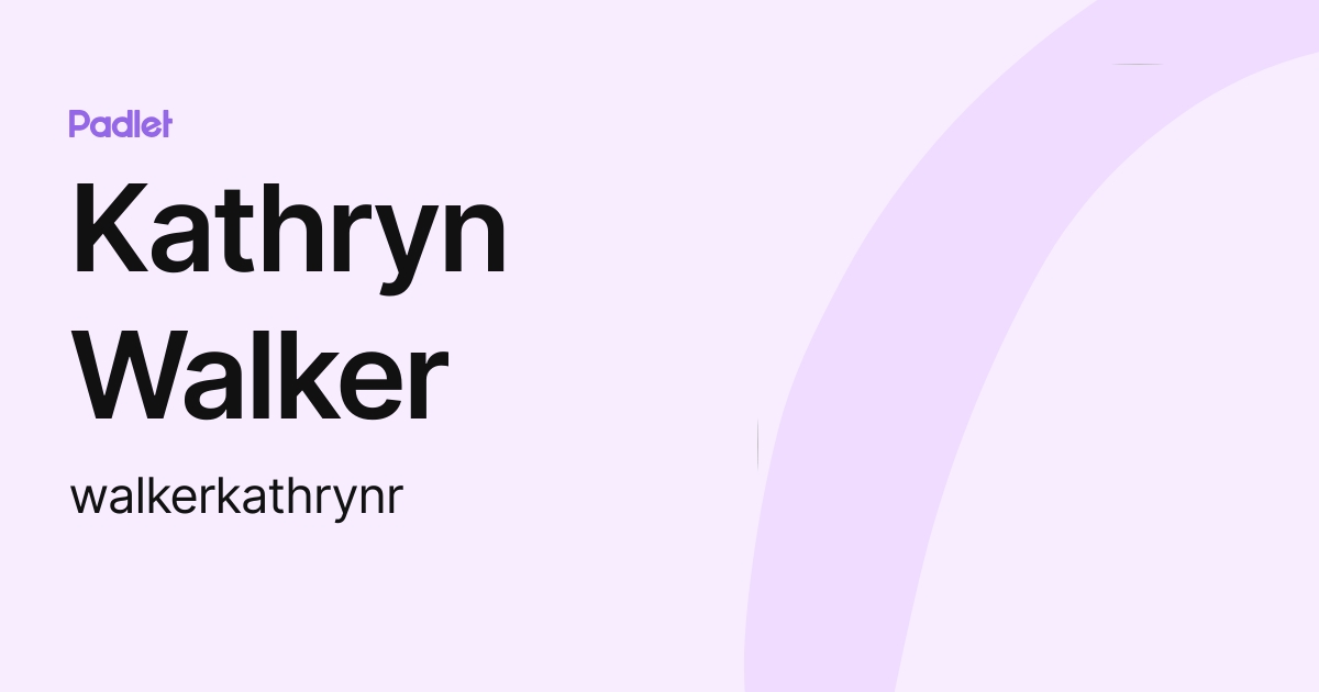 Kathryn Walker (walkerkathrynr) profile | Padlet