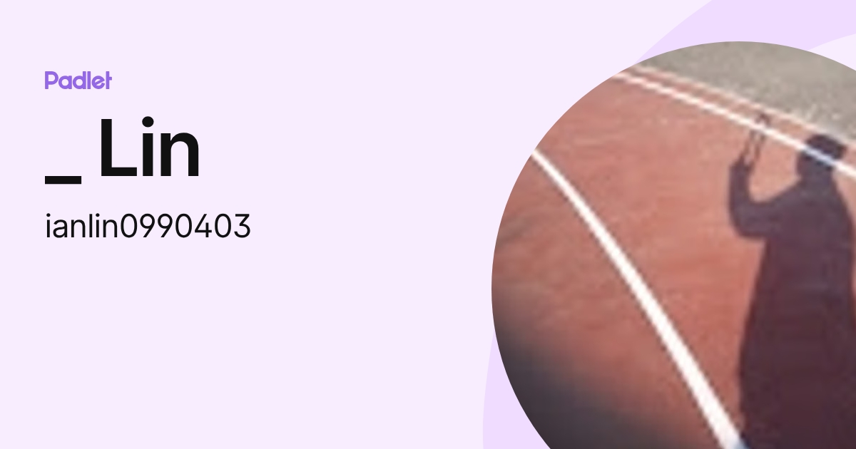 _ Lin (ianlin0990403) profile | Padlet