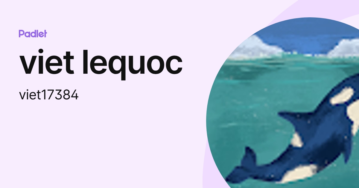 viet lequoc (viet17384) profile | Padlet