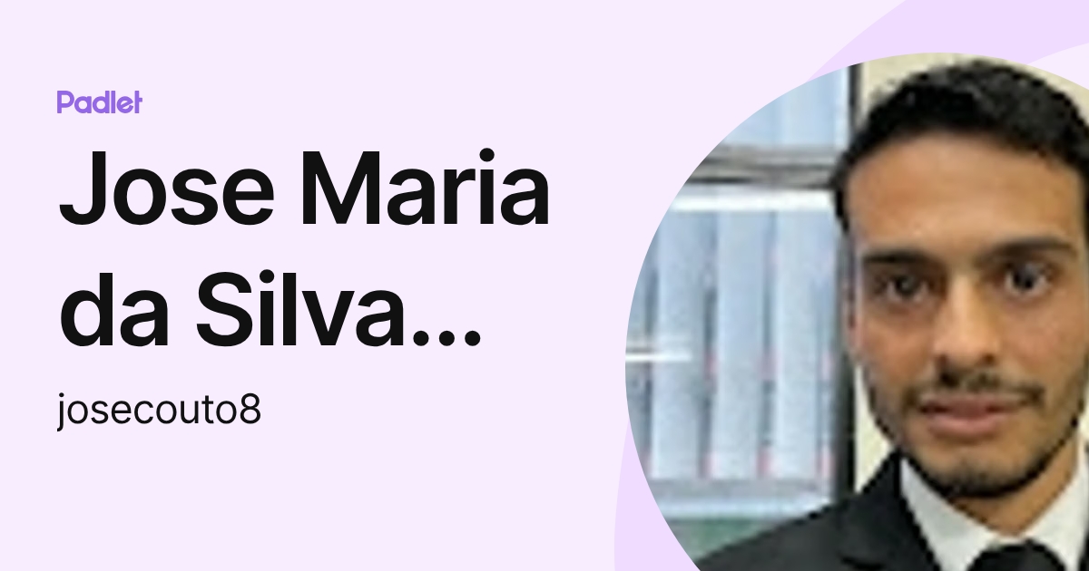 Jose Maria da Silva Couto (josecouto8) profile | Padlet