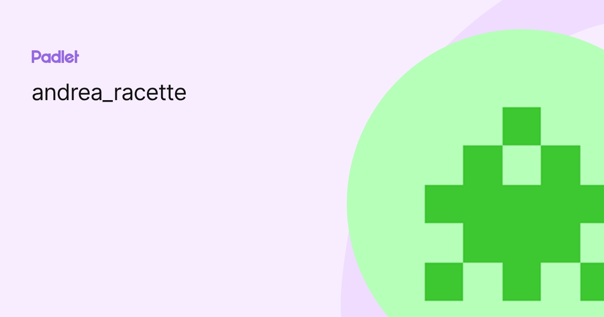 andrea_racette profile | Padlet