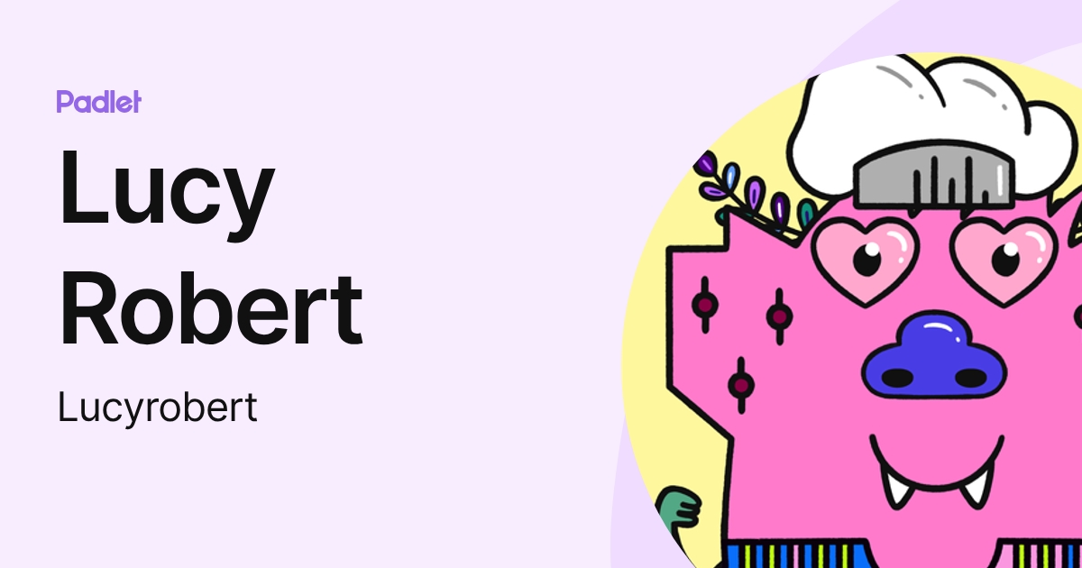 Lucy Robert (Lucyrobert) profile | Padlet
