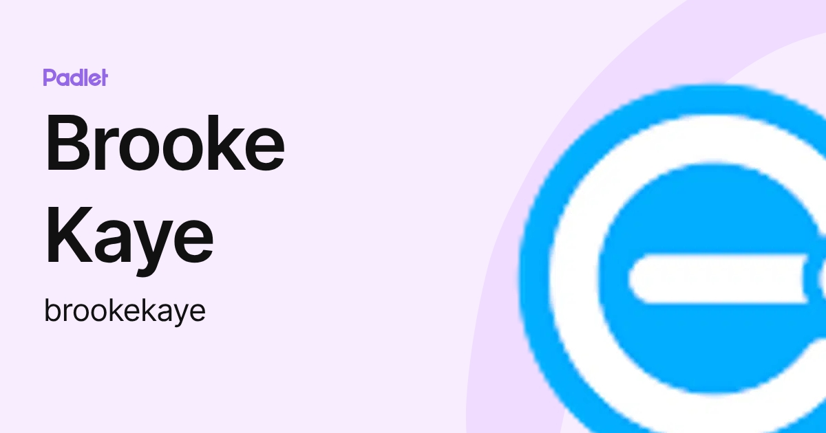 Brooke Kaye (brookekaye) profile | Padlet