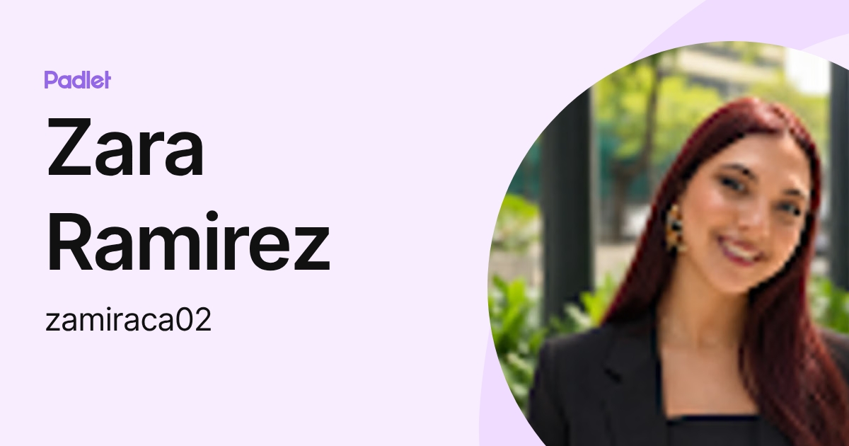 Zara Ramirez (zamiraca02) profile | Padlet