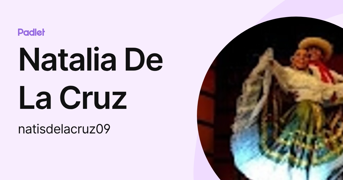 Natalia De La Cruz (natisdelacruz09) profile | Padlet