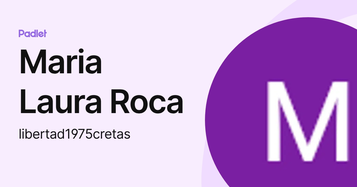 Maria Laura Roca (libertad1975cretas) profile | Padlet