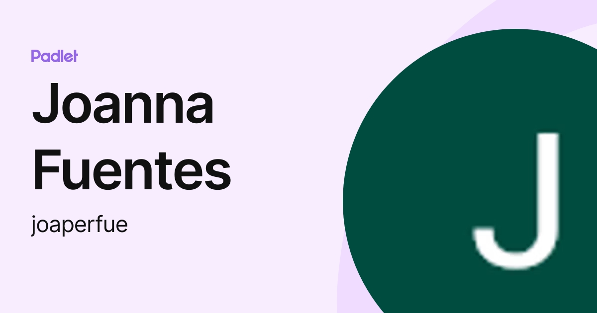 Joanna Fuentes (joaperfue) profile | Padlet