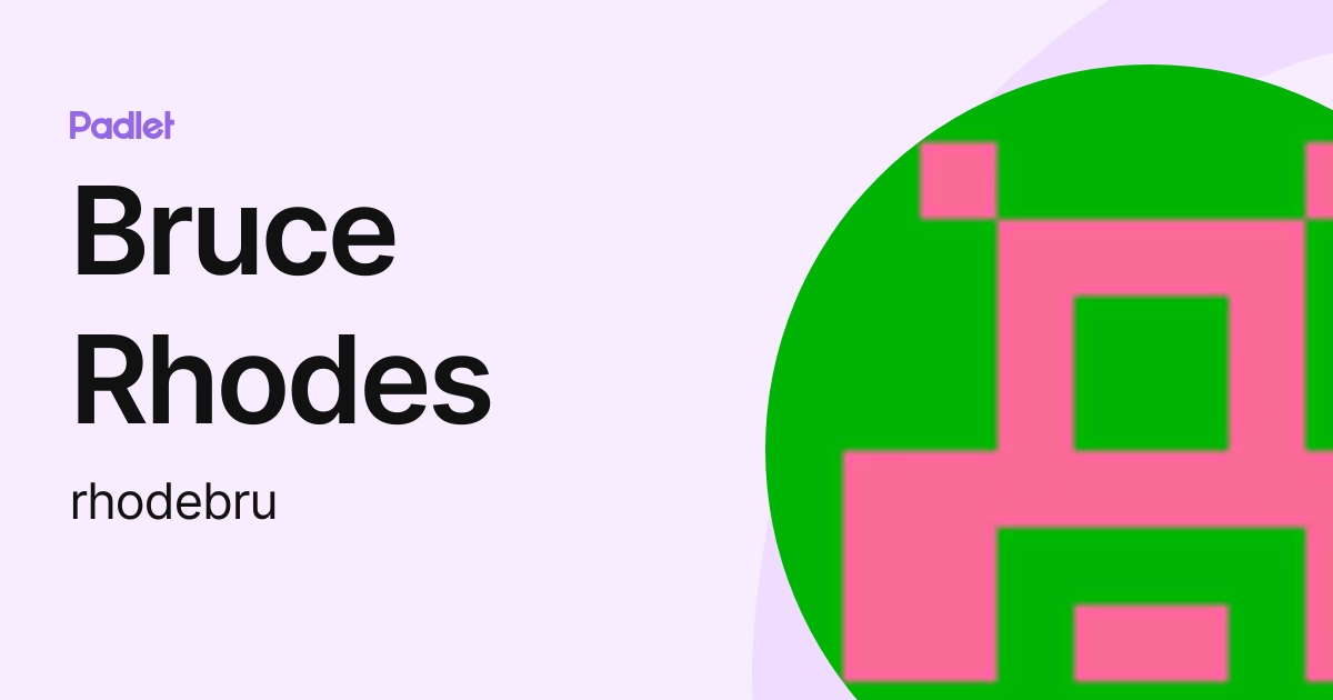 Bruce Rhodes (rhodebru) profile | Padlet