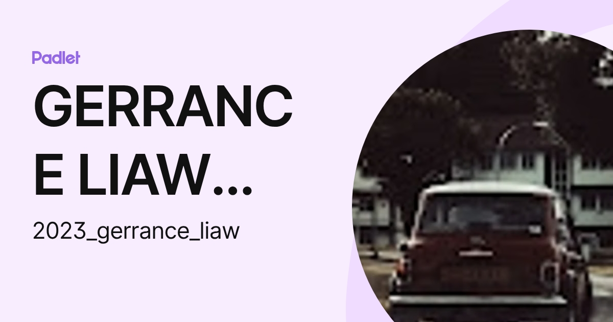GERRANCE LIAW YING XUAN Student S1R4 (2023_gerrance_liaw) profile | Padlet