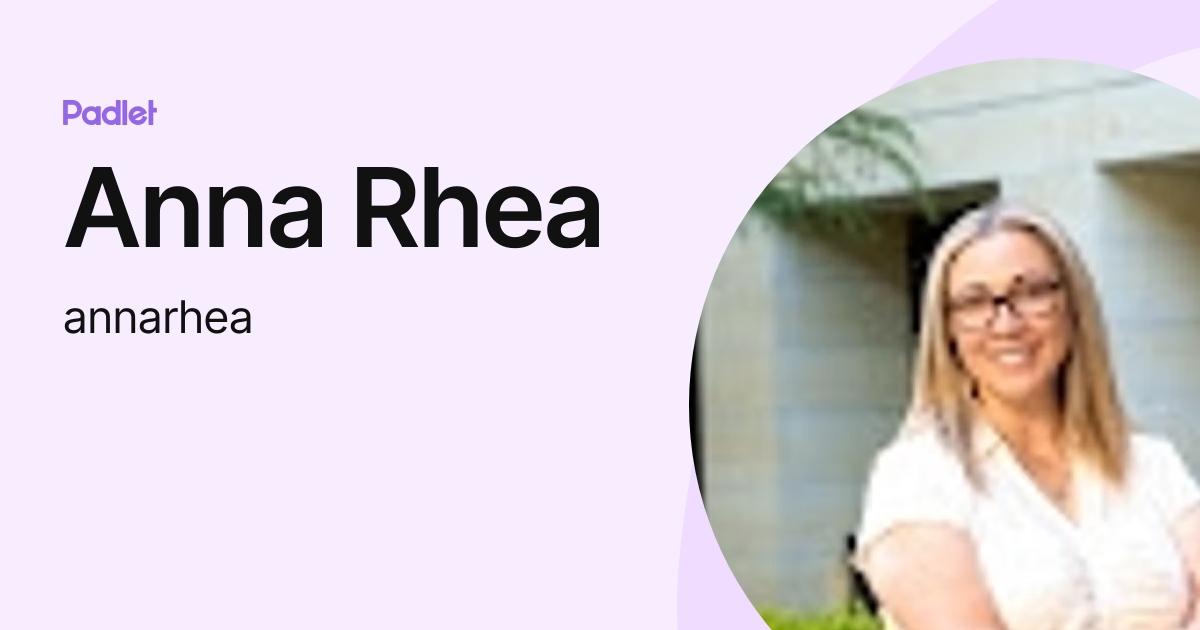 Anna Rhea (annarhea) profile | Padlet