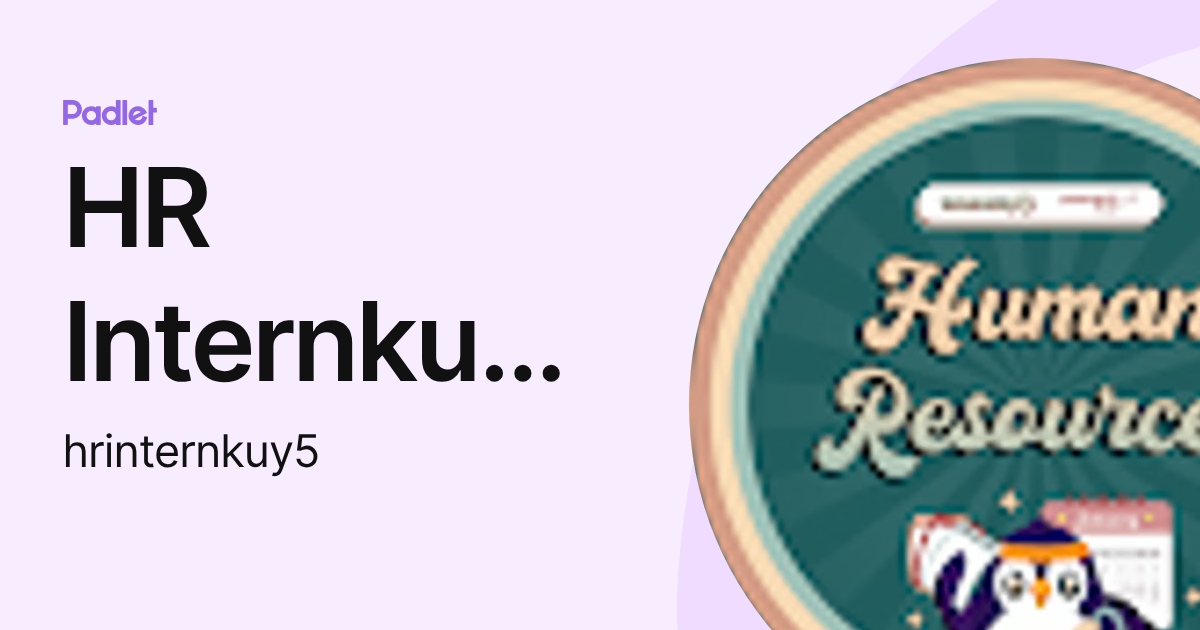 HR Internkuy 5 (hrinternkuy5) profile | Padlet