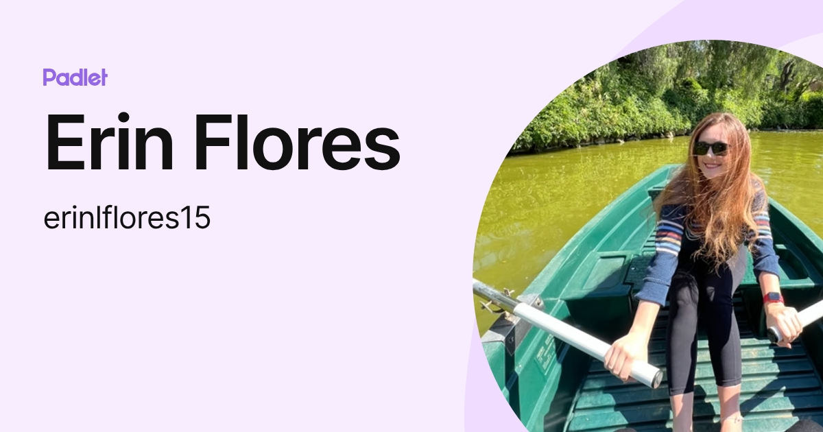Erin Flores (erinlflores15) profile | Padlet
