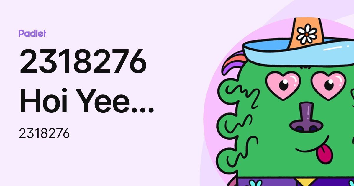 2318276 Hoi Yee Wu (2318276) profile | Padlet