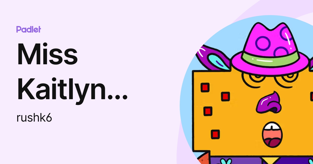 Miss Kaitlyn Rush (rushk6) profile | Padlet