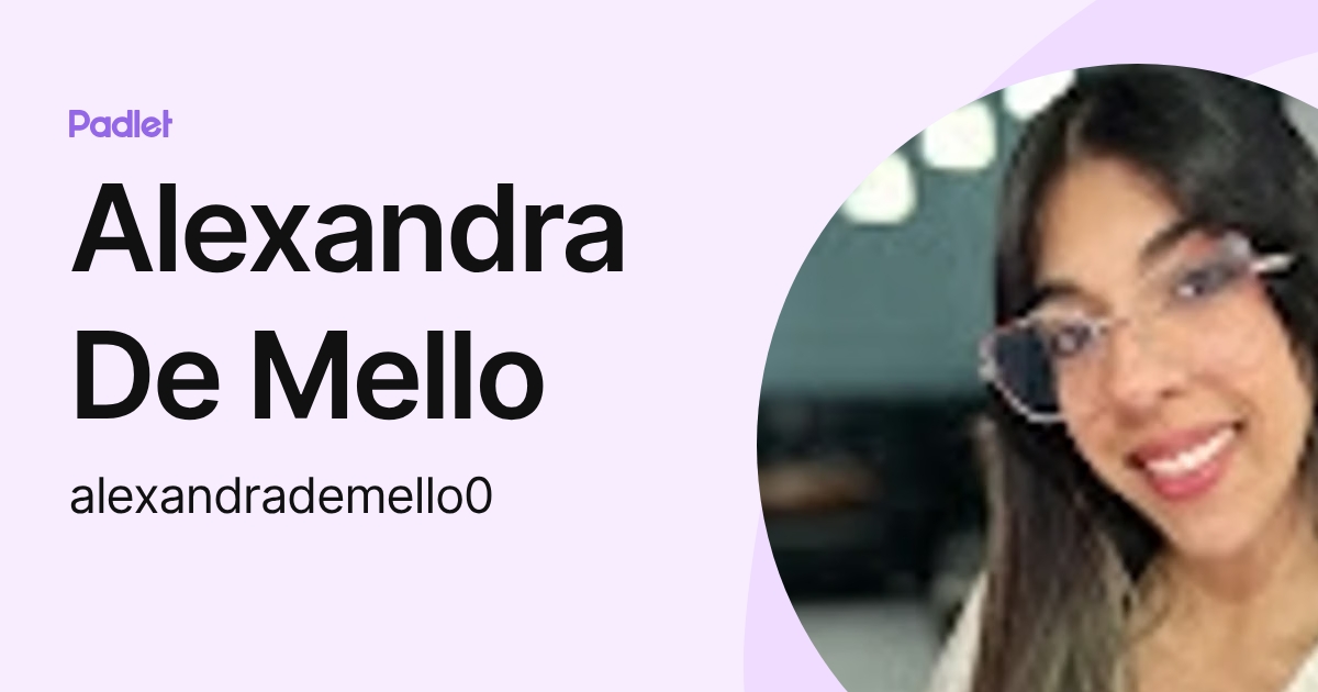 Alexandra De Mello (alexandrademello0) profile | Padlet
