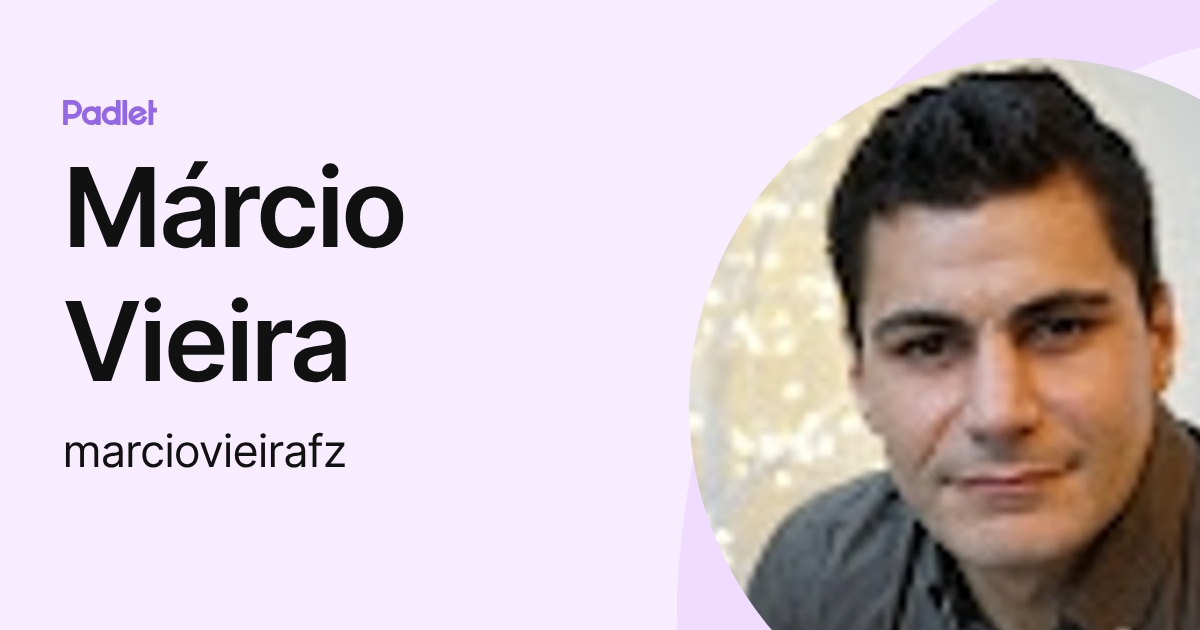 Márcio Vieira (marciovieirafz) profile | Padlet