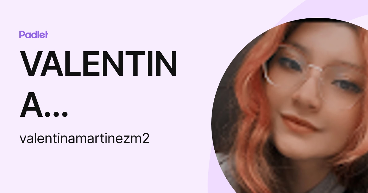 VALENTINA MARTINEZ MEJIA (valentinamartinezm2) profile | Padlet
