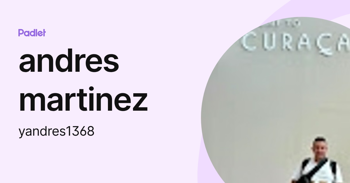andres martinez (yandres1368) profile | Padlet
