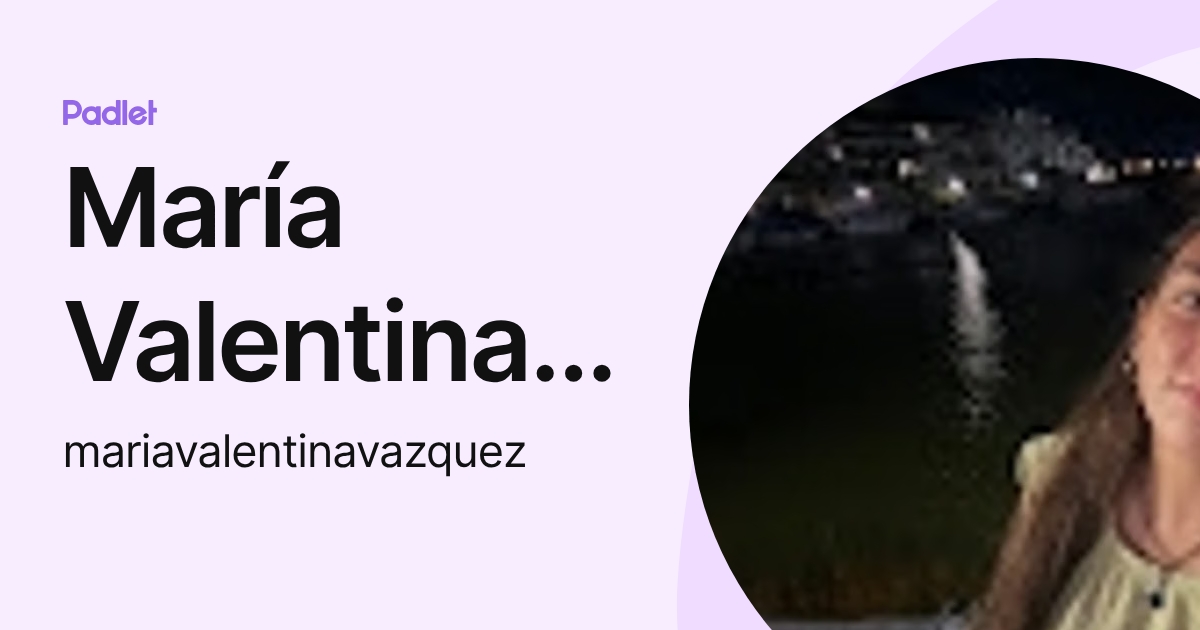 María Valentina Vazquez (mariavalentinavazquez) profile | Padlet
