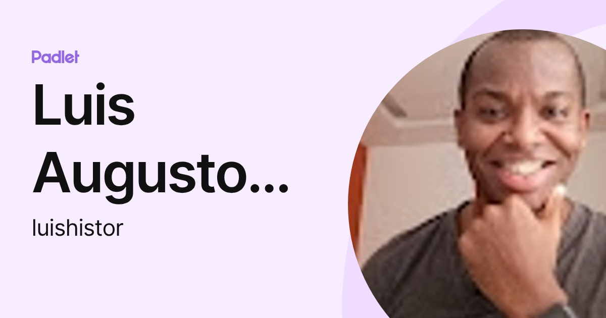 Luis Augusto Sacramento (luishistor) profile | Padlet