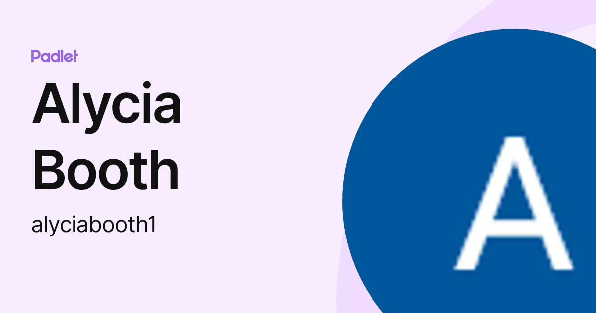 Alycia Booth (alyciabooth1) profile | Padlet