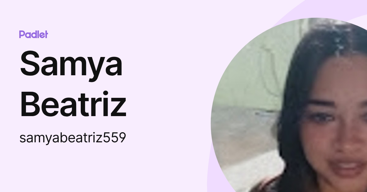 Samya Beatriz (samyabeatriz559) profile | Padlet