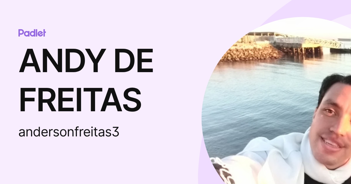 ANDY DE FREITAS (andersonfreitas3) profile | Padlet