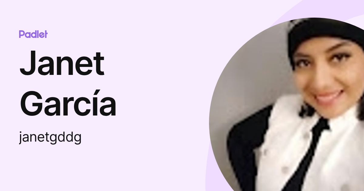 Janet García (janetgddg) profile | Padlet
