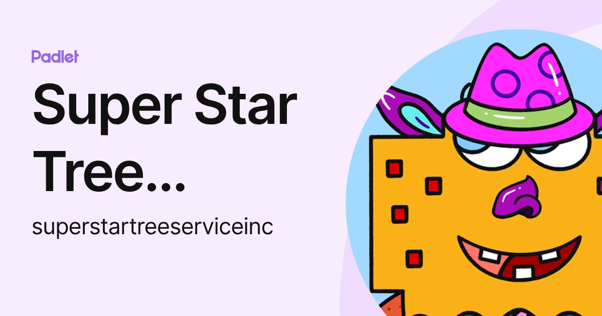 Super Star Tree Service Inc (superstartreeserviceinc) profile | Padlet