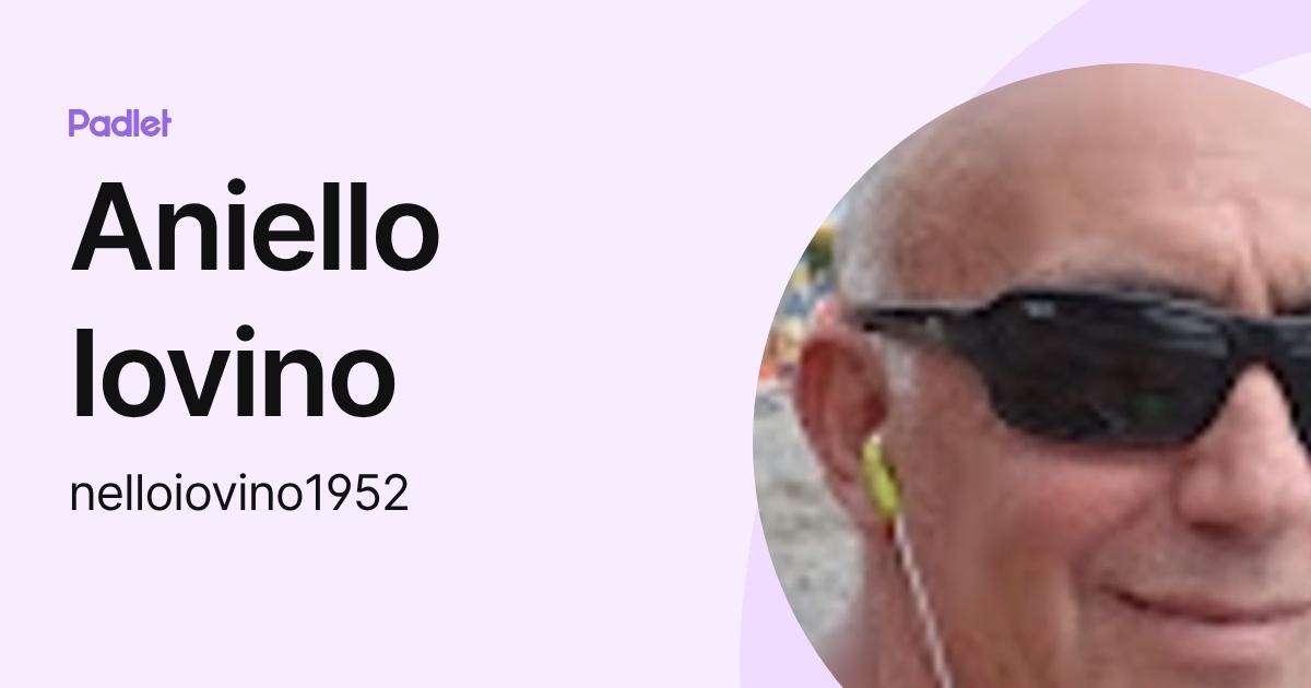 Aniello Iovino (nelloiovino1952) profile | Padlet