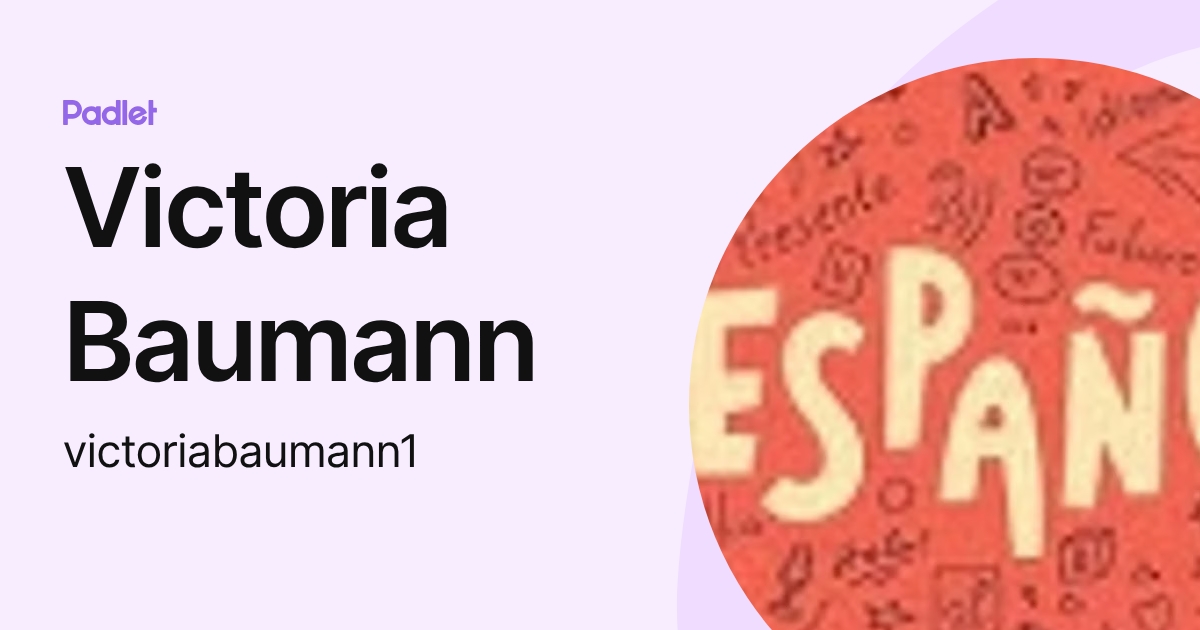 Victoria Baumann (victoriabaumann1) profile | Padlet