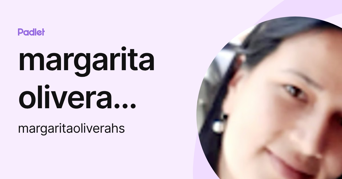 margarita olivera sierra (margaritaoliverahs) profile | Padlet