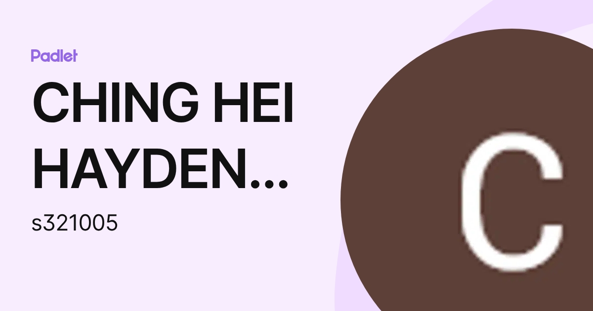 CHING HEI HAYDEN CHAN (s321005) profile | Padlet