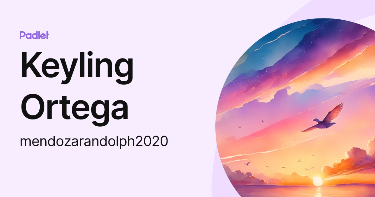 Keyling Ortega (mendozarandolph2020) profile | Padlet