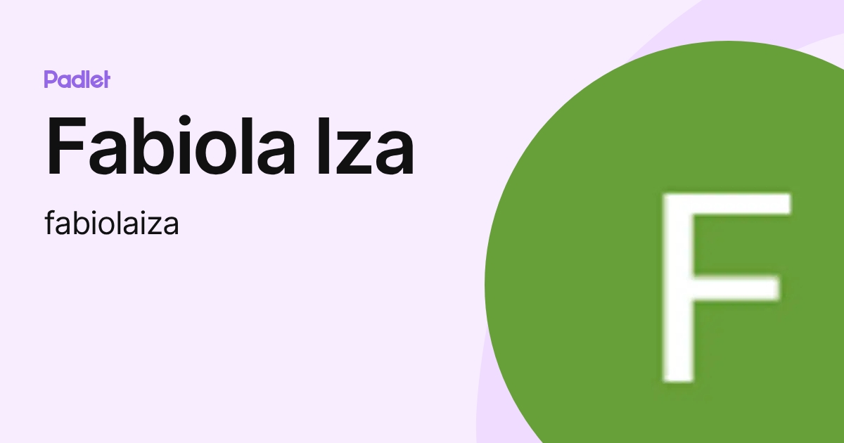 Fabiola Iza (fabiolaiza) profile | Padlet